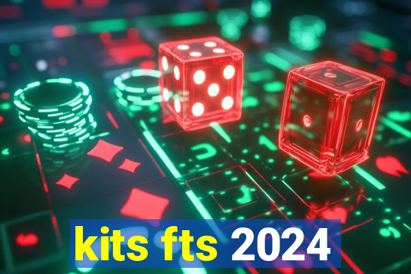 kits fts 2024